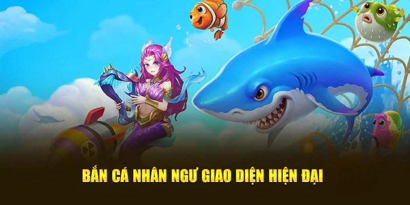 Bắn cá nhân ngư giao diện hiện đại