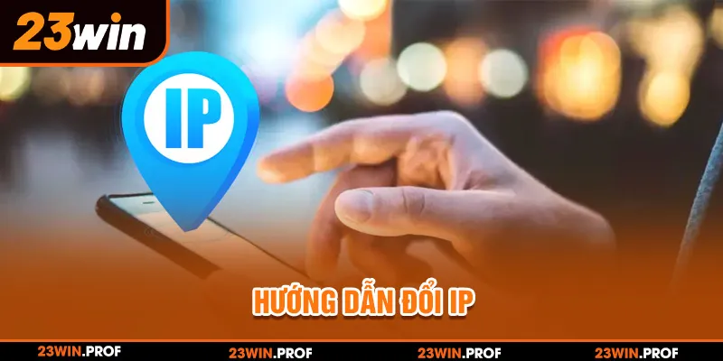 Hướng dẫn đổi IP