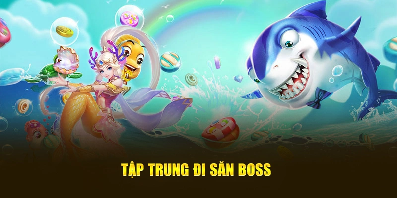 Tập trung đi săn boss
