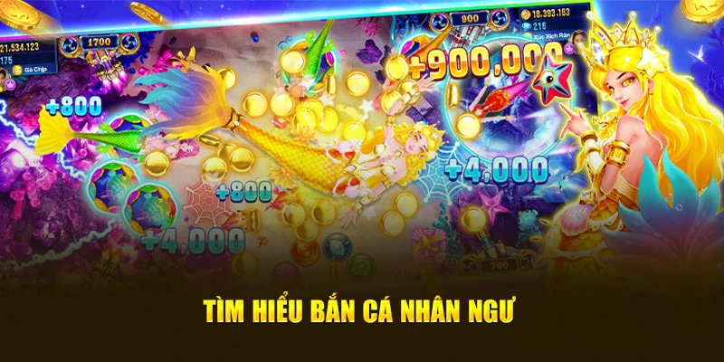 Tìm hiểu bắn cá nhân ngư