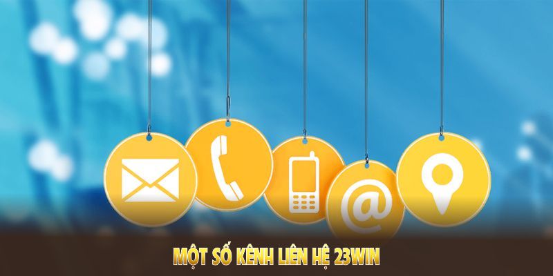 Một số kênh liên hệ 23Win chính thức bạn cần nhớ để nhận hỗ trợ kịp thời